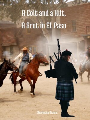 cover image of A Colt and a Kilt, a Scot in EL Paso